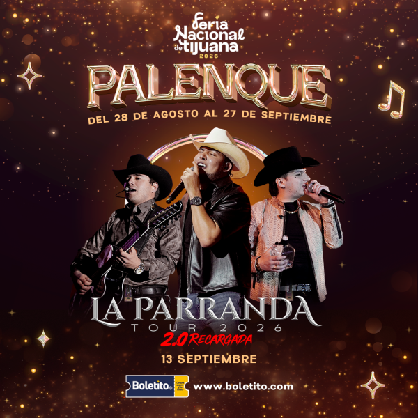 boletos la parranda palenque tijuana 2026
